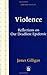 Violence by James Gilligan Violence by James Gilligan