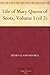 Life of Mary Queen of Scots, Volume I (of 2)