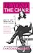 Beyond the Chair: How to Get the Most Out of Your Career: My Most Memorable Moments and Experiences