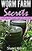 Worm Farm Secrets getting the basics right for success by Milne Stuart