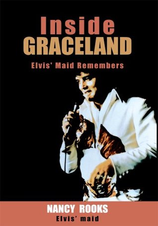 Inside Graceland: Elvis' Maid Remembers (Kindle Edition)