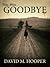 Tell Her Goodbye by David M. Hooper
