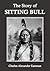 The Story of Sitting Bull (Annotated)