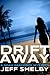 Drift Away by Jeff Shelby