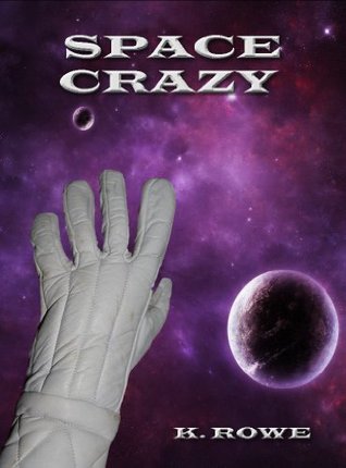 Space Crazy By K Rowe