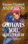God Loves You. Chester Blue