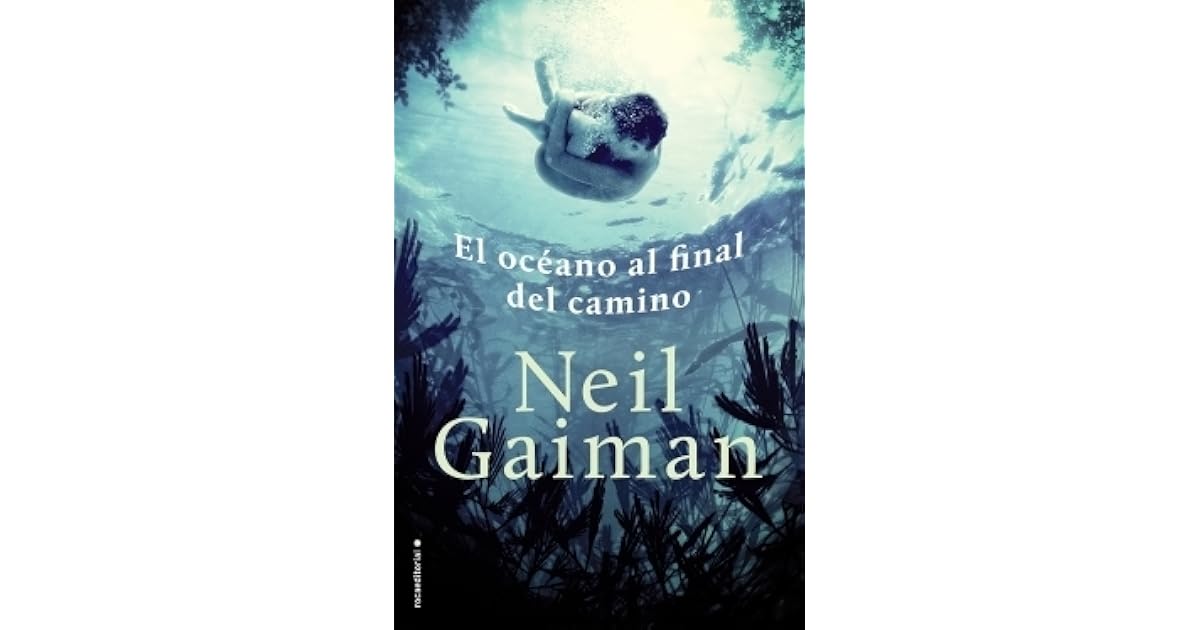 El Océano al Final del Camino by Neil Gaiman El Océano al Final del Camino by Neil Gaiman