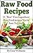 Raw Food Recipes: 31 "Best"...