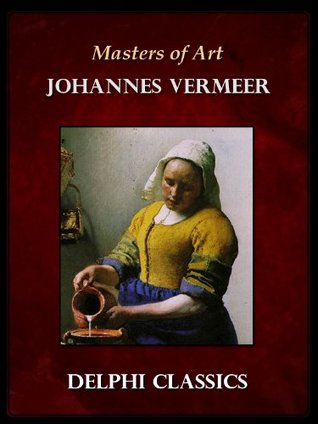 Masters of Art: Johannes Vermeer (Kindle Edition)