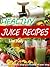 Healthy Juice Recipes - Nat...