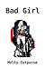 Bad Girl (Angela Tenneb...murderess. Book 1)
