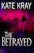 The Betrayed by Kate Kray