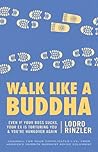 Book cover for Walk Like a Buddha: Even if Your Boss Sucks, Your Ex Is Torturing You, and You're Hungover Again