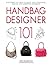 Handbag Designer 101 by Emily Blumenthal
