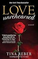 Love Unrehearsed Love 2 By Tina Reber