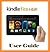Kindle Fire HDX User Guide: Get To Know the Latest Kindle Revolution