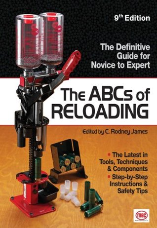 The ABCs of Reloading: The Definitive Guide for Novice to Expert (ABC's of Reloading)
