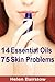 14 Essential Oils 75 Skin Problems: Using Aromatherapy for Healthy Skin