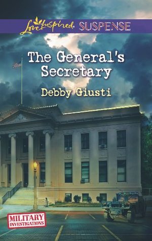 The General's Secretary: Faith in the Face of Crime – A Military Mystery Inspirational Suspense Romance (Military Investigations Book 4)
