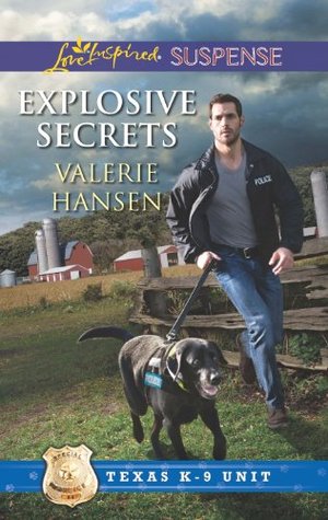 Explosive Secrets: A Secret Pregnancy Inspirational Suspense Romance (Texas K-9 Unit Book 4)
