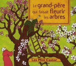 Le grand-père qui faisait fleurir les arbres (Hardcover)