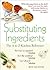 Substituting Ingredients by Becky Sue Epstein Substituting Ingredients by Becky Sue Epstein