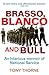 Brasso, Blanco and Bull: An...