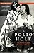 The Polio Hole: The Story o...