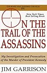 On the Trail of the Assassins by Jim Garrison