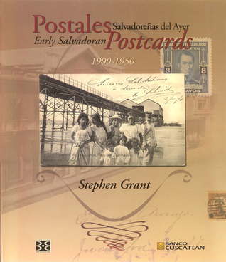Postales Salvadoreñas del Ayer/Early Salvadoran Postcards