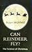 Can Reindeer Fly? The Science of Christmas
