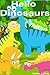 Hello Dinosaurs (a fun picture book and reader for young children ages baby-5 years)