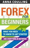 Forex For Beginners: What you need to know to get started, and everything in between