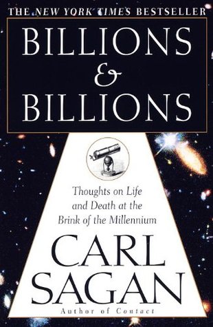 Billions & Billions: Thoughts on Life & Death at the Brink of the Millennium