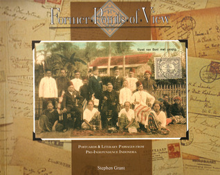 Former Points of View: Postcards and Literary Passages from Pre-Independence Indonesia