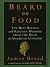 Beard on Food: The Best Recipes and Kitchen Wisdom from the Dean of American Cooking