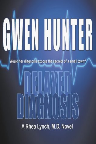 Delayed Diagnosis (Dr. Rhea Lynch #1)