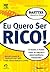 Eu Quero Ser Rico! (Portuguese Edition)