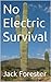 No Electric Survival by Pete Thorsen