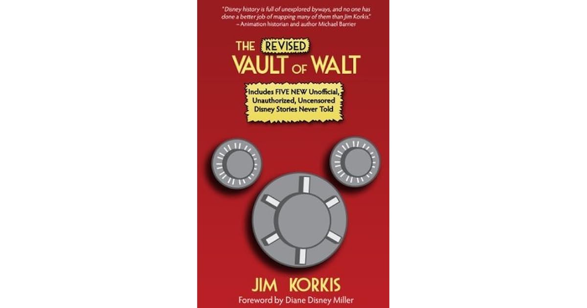 The Revised Vault Of Walt Unofficial Unauthorized Uncensored Disney Stories Never Told By Jim Korkis