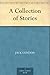 A Collection of Stories