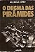 O Enigma das Pirâmides