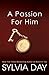 A Passion for Him by Sylvia Day