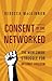 Consent of the Networked: The Worldwide Struggle For Internet Freedom