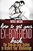 How To Get Your Ex-Boyfriend Back - The Proven Step-By-Step S... by Natalie Watson