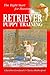 RETRIEVER PUPPY TRAINING, The Right Start for Hunting by Clarice Rutherford