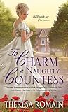 To Charm a Naughty Countess by Theresa Romain