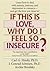 If This Is Love Why Do I Feel So Insecure? by Carl G. Hindy