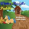Winter Muddle Puddles