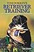 Tom Dokken's Retriever Training by Tom Dokken